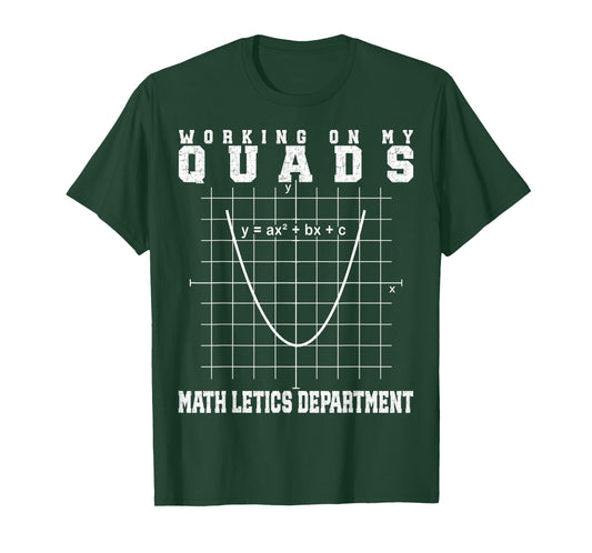 Algebra Math Gym Teacher Mathletics Working On My Quads T-Shirt