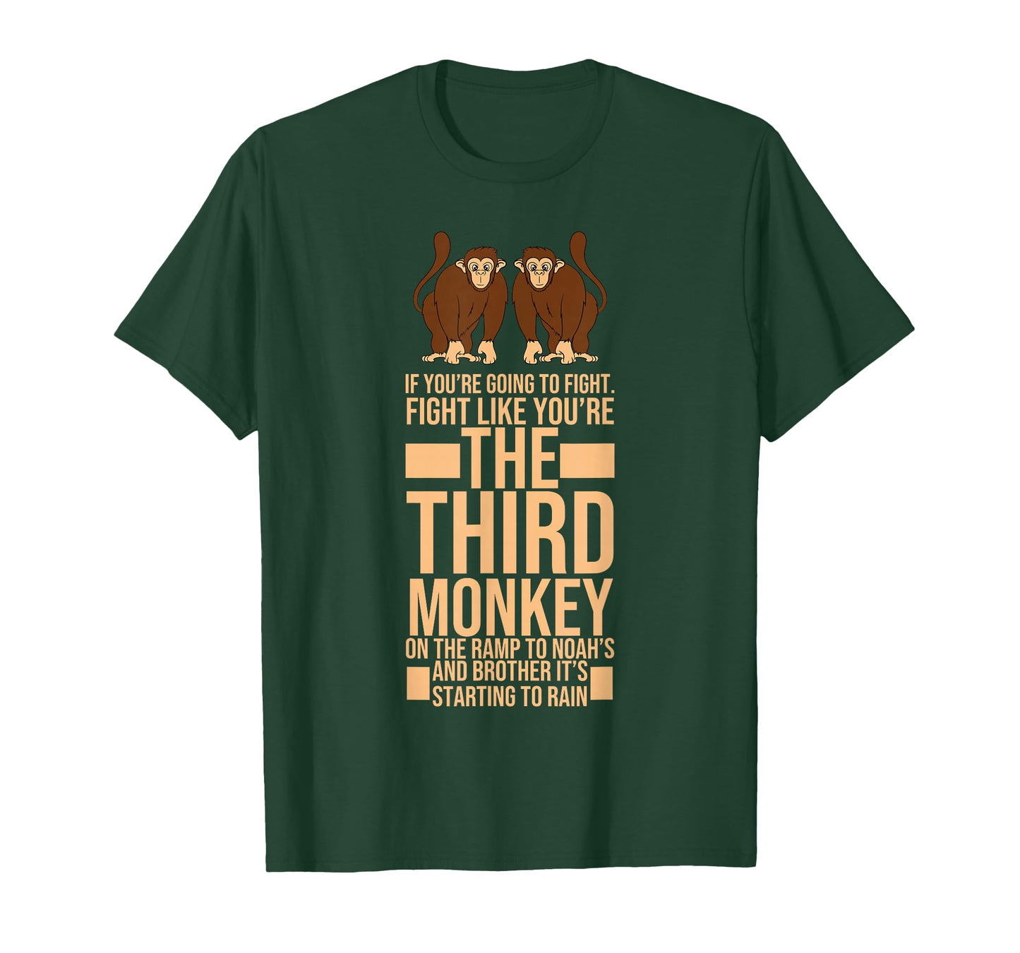 Fight as if you were the third monkey design T-Shirt