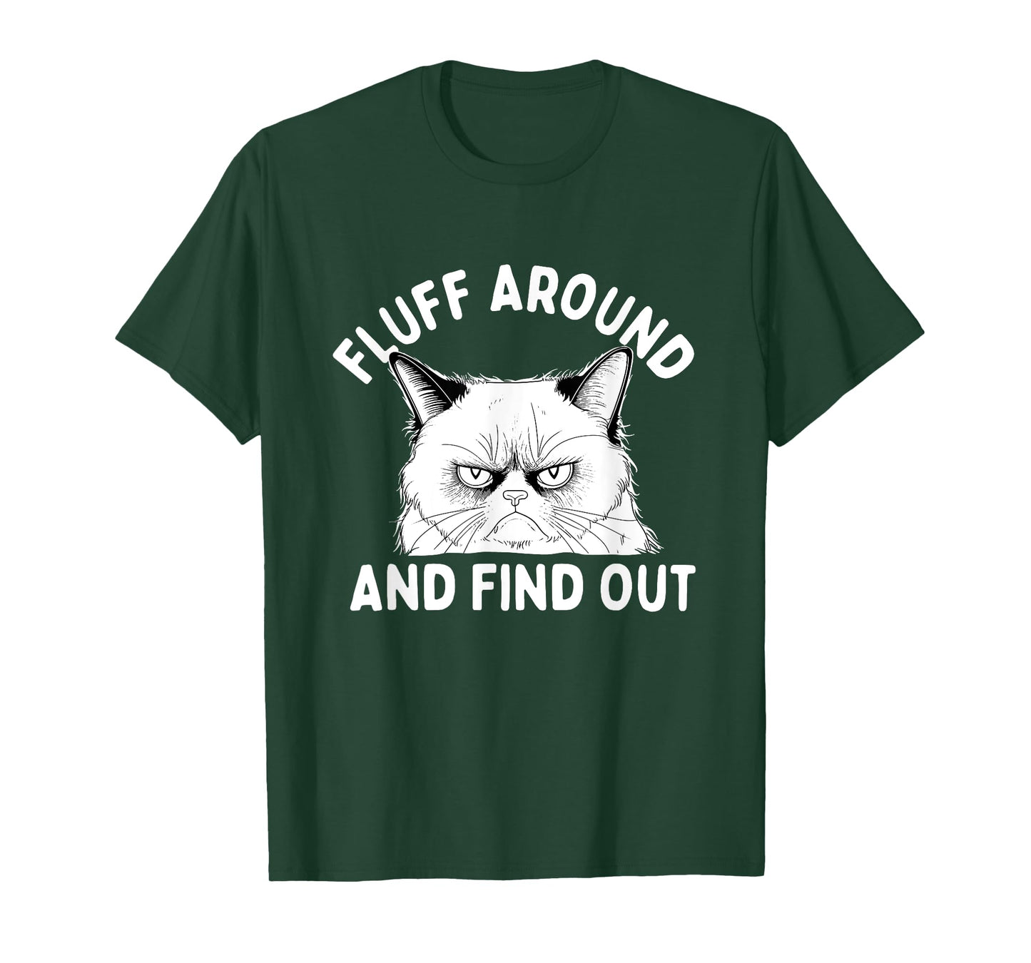 Fluff Around And Find Out - Cat Lover Kitten Owner Kitty T-Shirt for Men Women