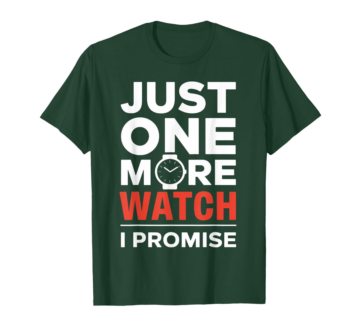More Watch Watches Watch Collecting Watch Collector T-Shirt