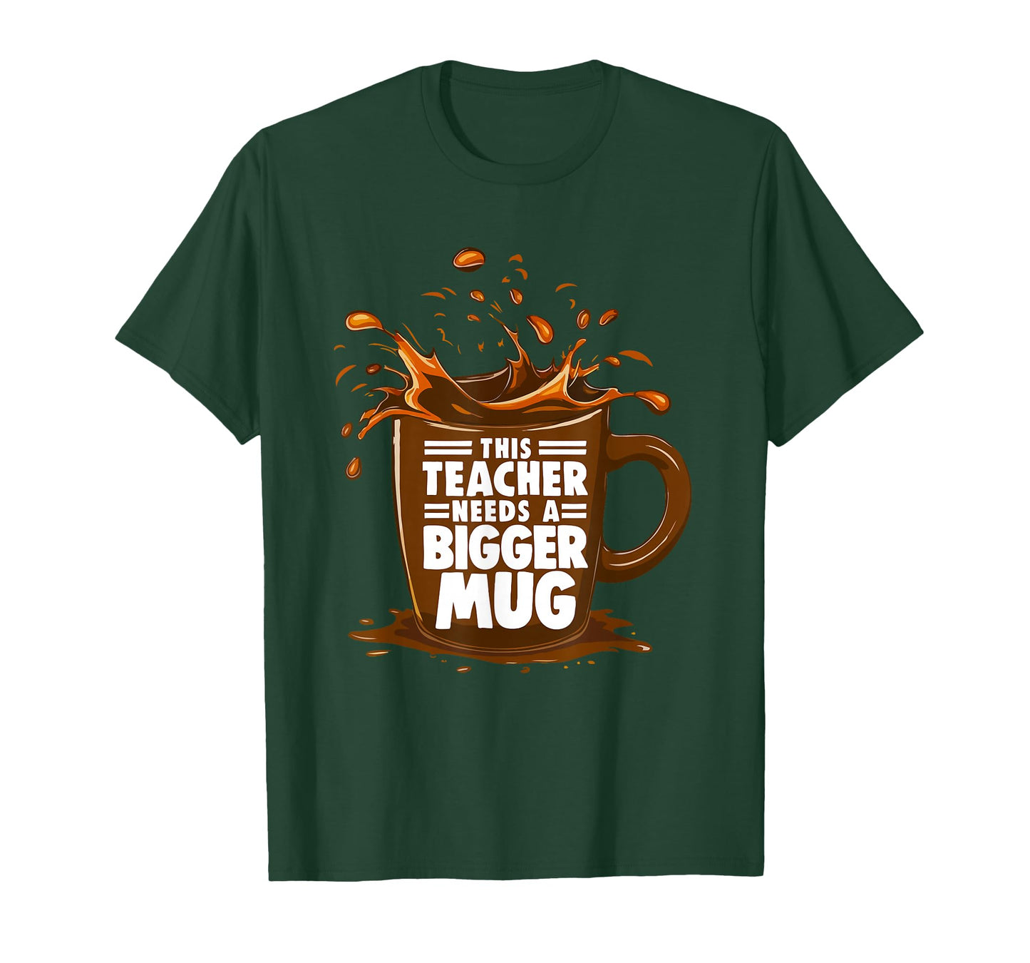 Coffee Lover This Teacher Needs A Bigger Mug Teacher Life T-Shirt