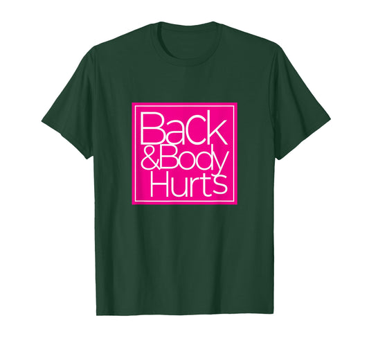 Back & Body Hurts Funny Tired Mom T-Shirt