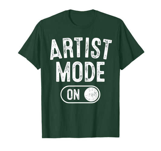 Artist Mode On Funny Art Creator Gift Painter Illustrator T-Shirt