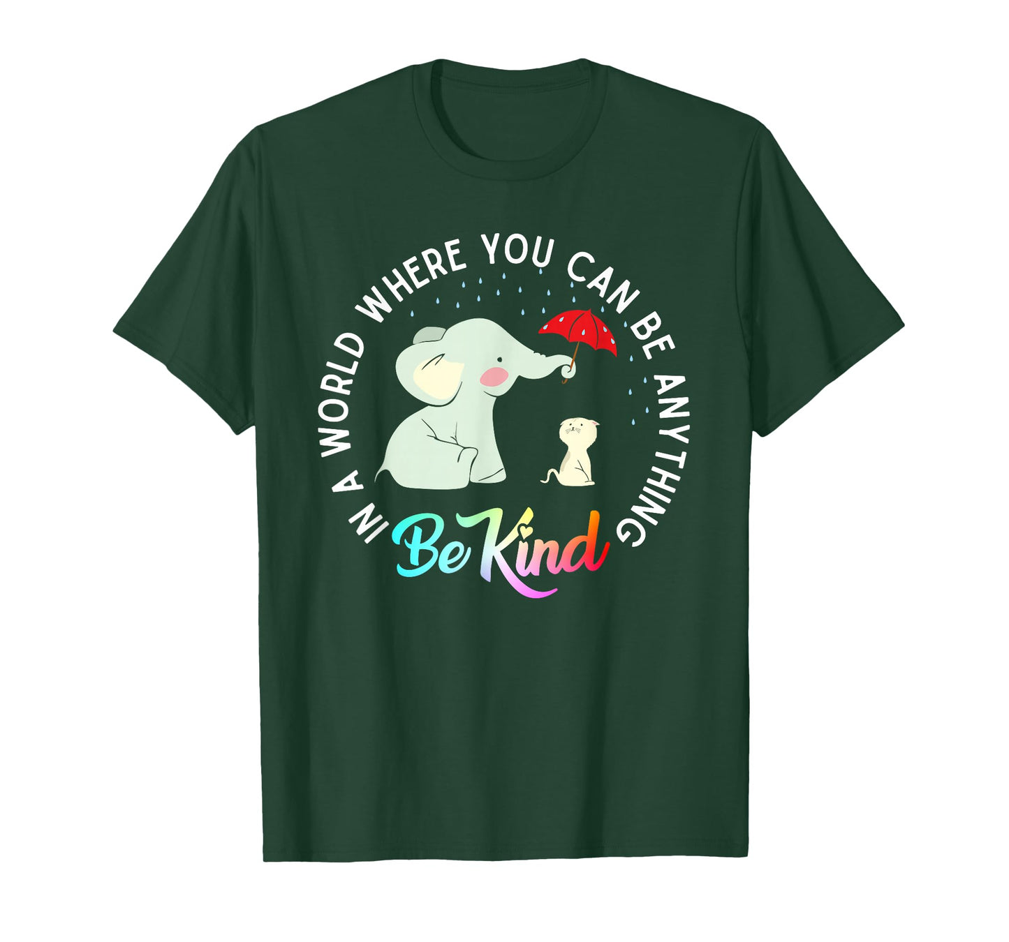 in World Where You Can Be Anything Be Kind Elephant Umbrella T-Shirt