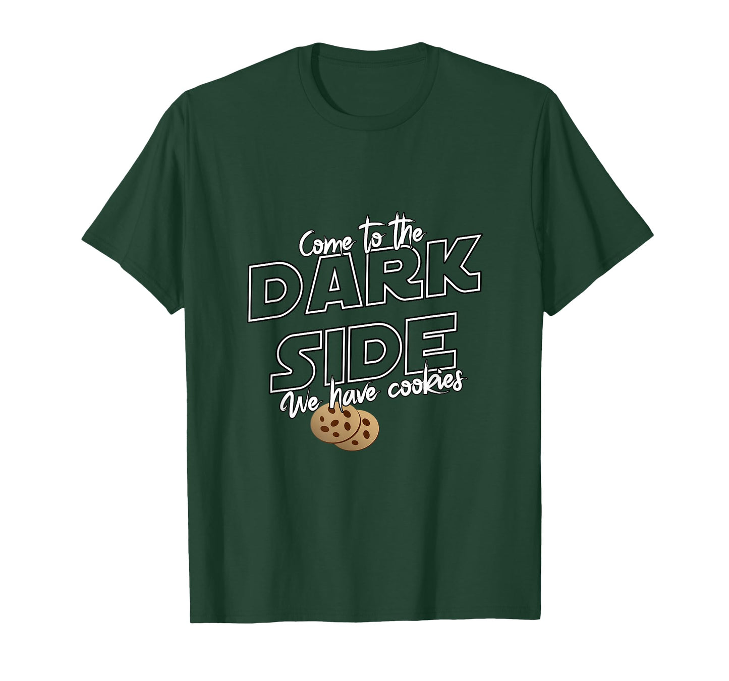 Come To The Dark Side We Have Cookies | Funny Tee T-Shirt