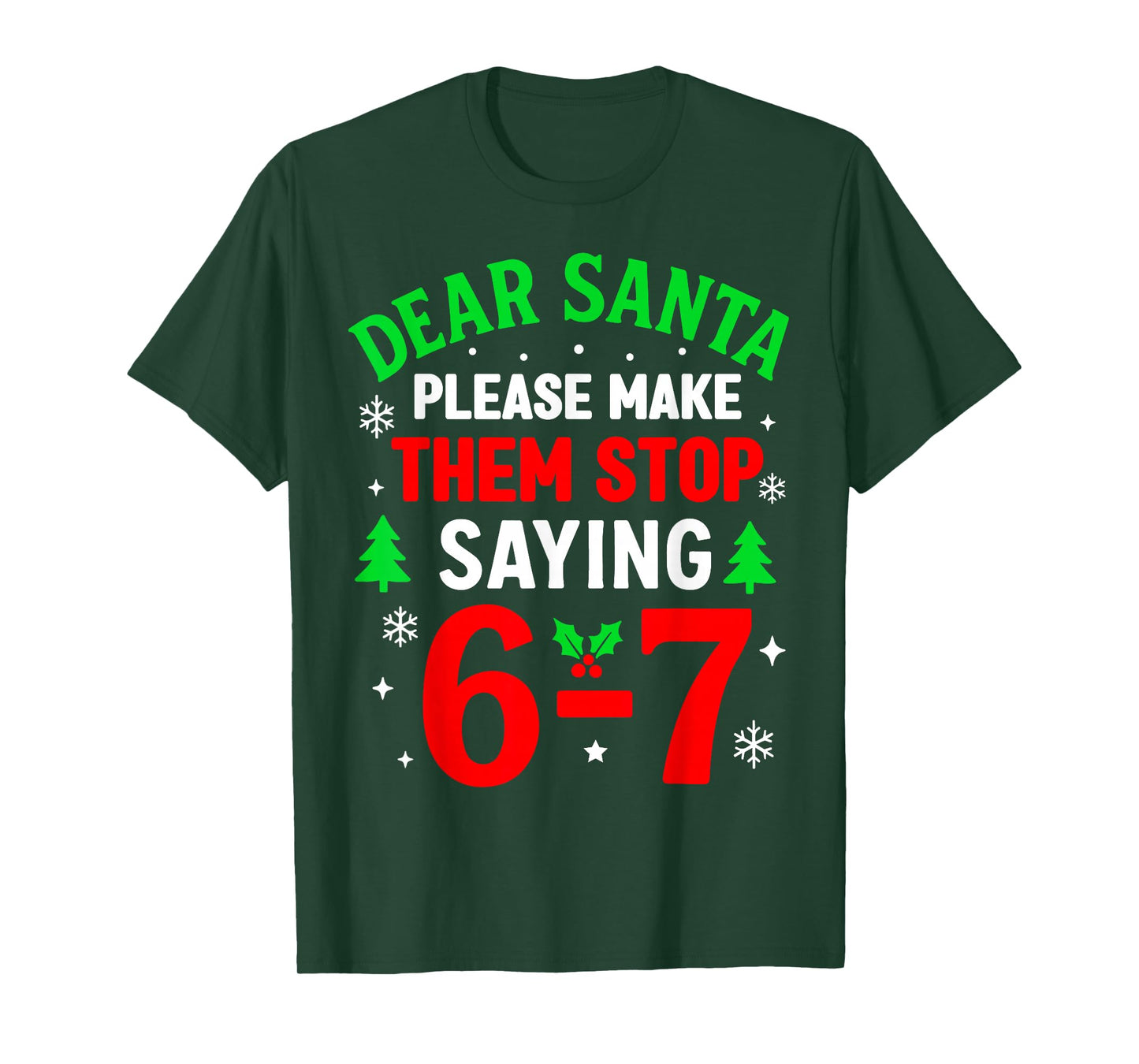 Dear Santa 67 Funny Christmas Six Seven 6-7 Men Women T-Shirt