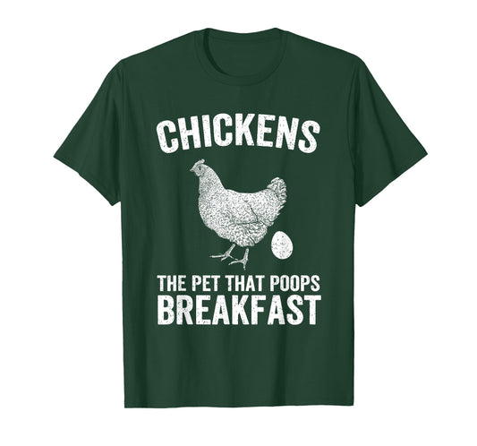 Chickens The Pet That Poops Breakfast Chicken Funny Farmer T-Shirt