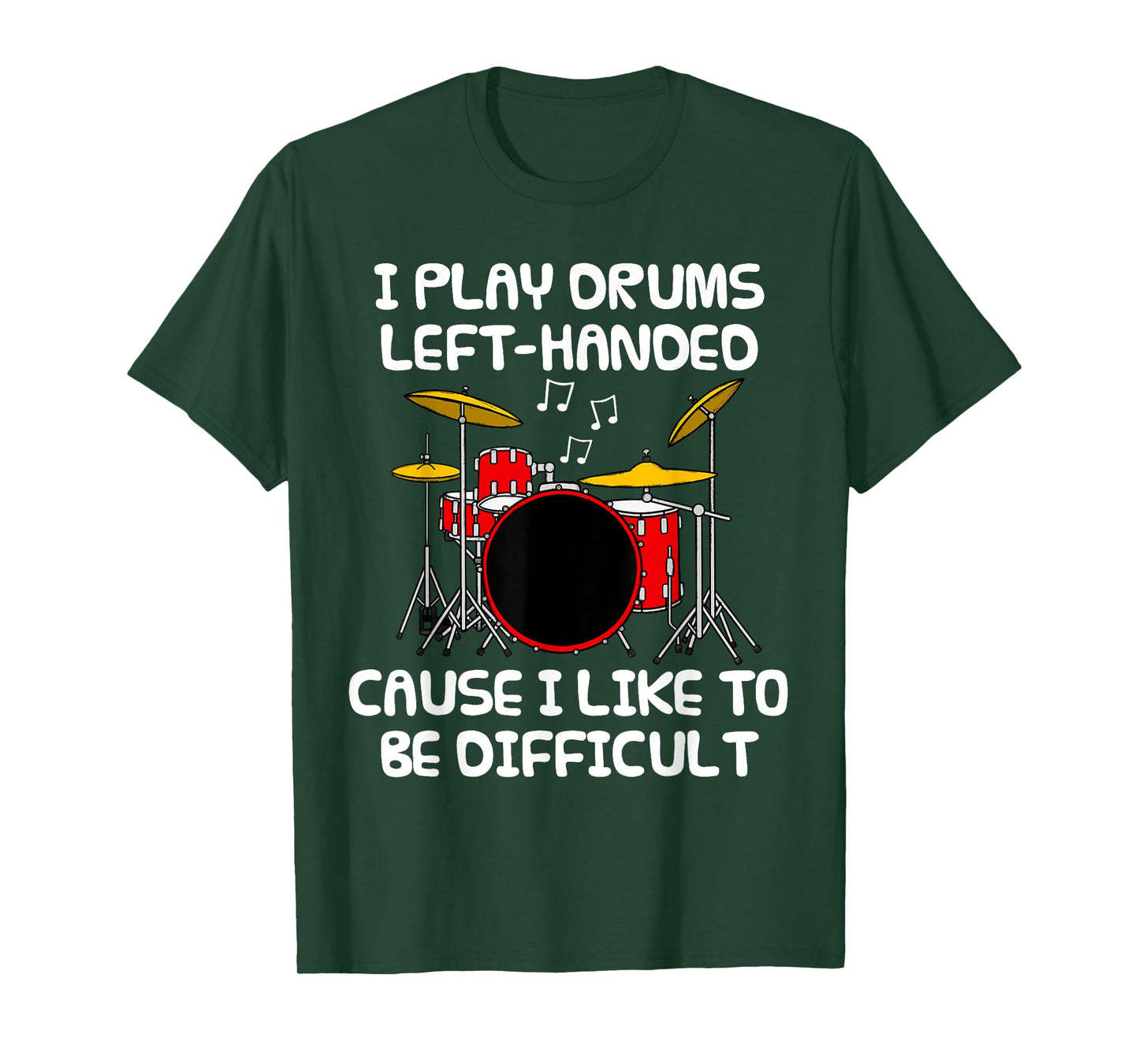 I Play Drums Left Handed, Lefty Drummer Sarcasm Funny T-Shirt