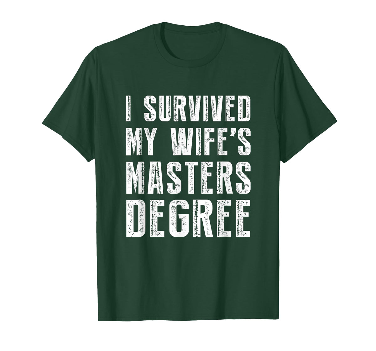 I Survived My Wife's Masters Degree Graduation Gifts Friends T-Shirt Small