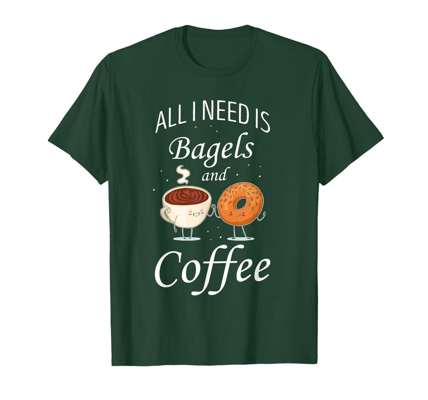 Bagel All I Need Is Bagels And Coffee Baking Bagel Lover T-Shirt
