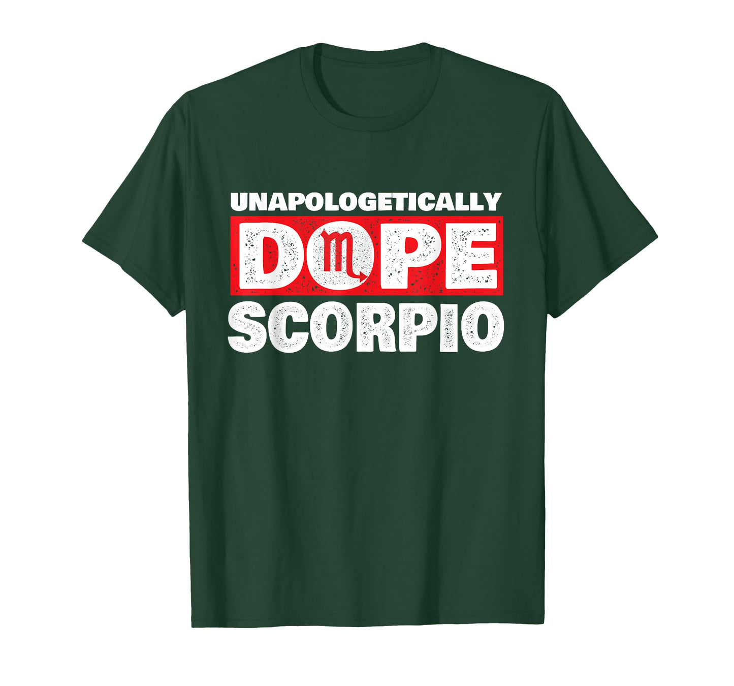 Unapologetically Dope Scorpio - Zodiac Sign Horoscope T-Shirt