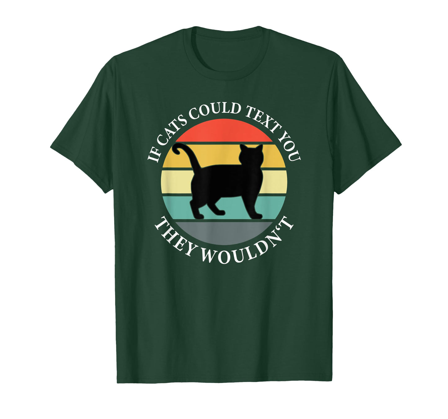 If Cats could Text you Back They Wouldn't - Cat Love Vintage T-Shirt