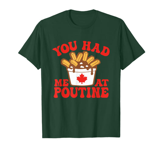 Funny Poutine You Had Me At Poutine Canada Canadian Flag T-Shirt