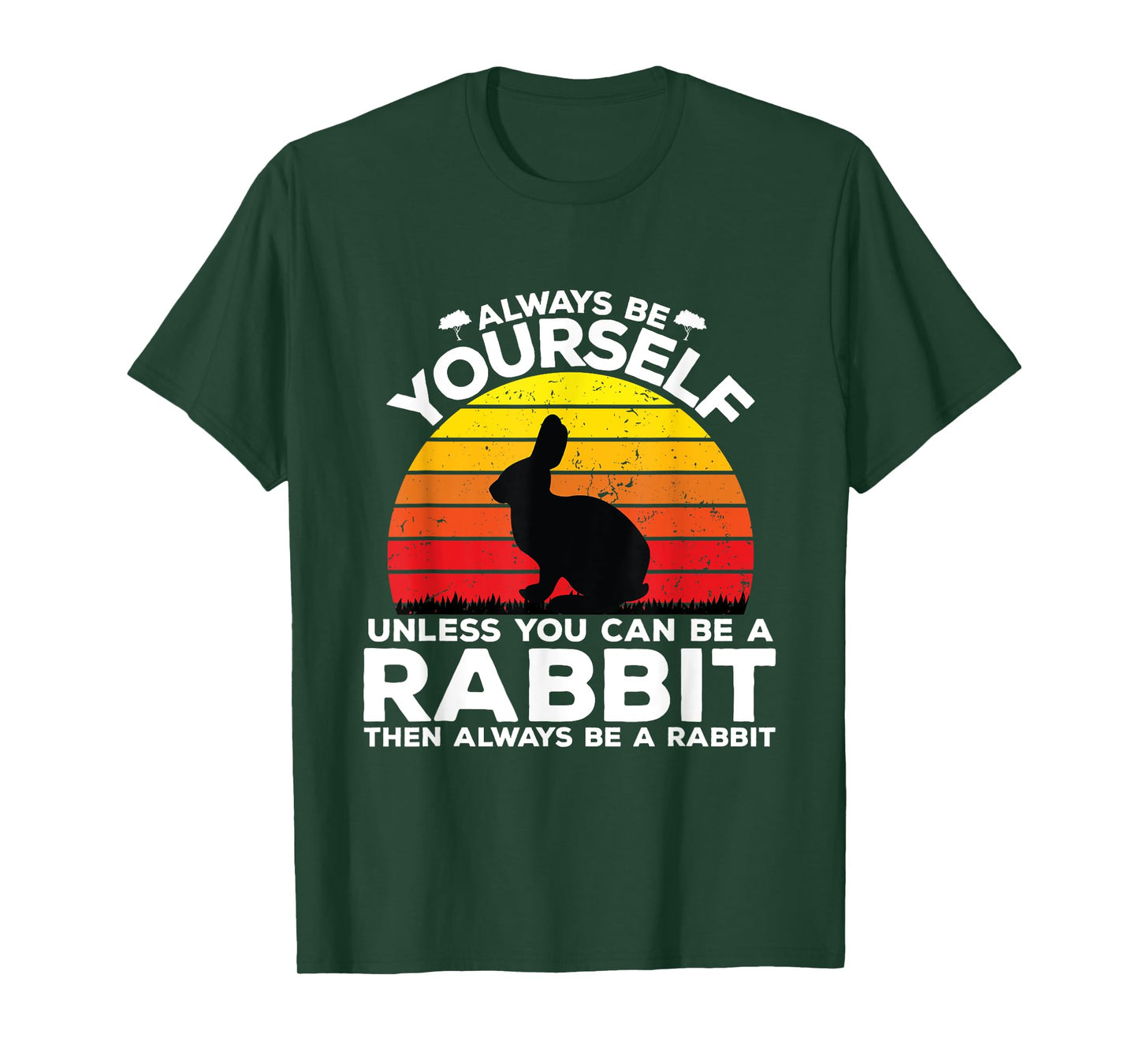 Always Be Yourself Unless You Can Be A Rabbit Shirts Vintage T-Shirt