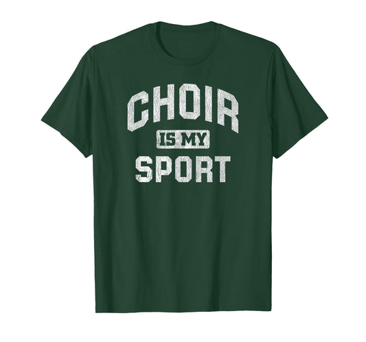Choir is My Sport Quote Funny Choir Teacher Gift T-Shirt