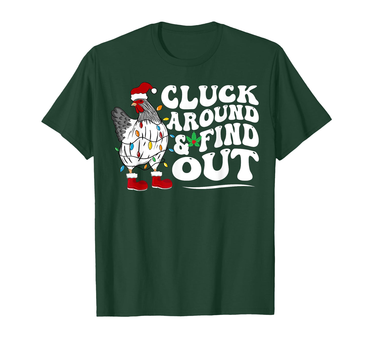 Cluck Around And Find Out Humor Chicken Lovers-christmas T-Shirt