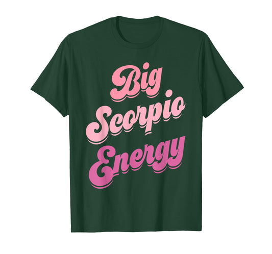 Big Scorpio Energy Scorpio Shirts for Women Zodiac Sign T-Shirt