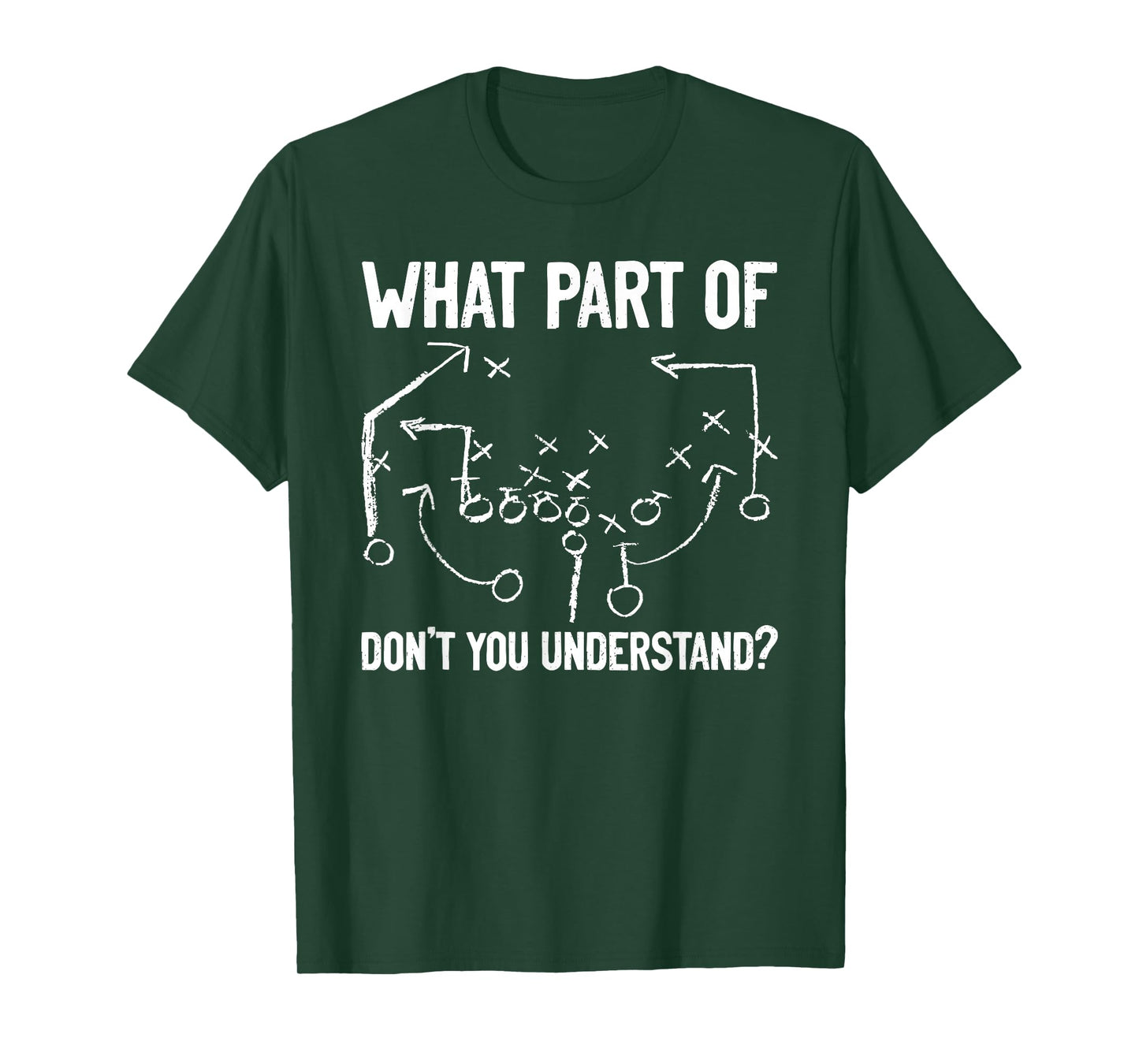 What Part of Don't You Understand Funny Football Play Design T-Shirt