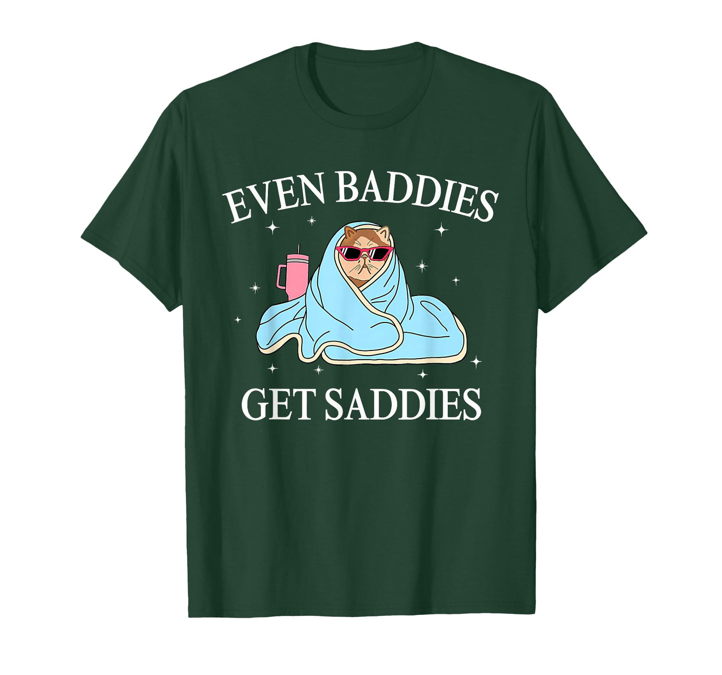 Even Baddies Get Saddies Mental Health Awareness Funny Cat T-Shirt