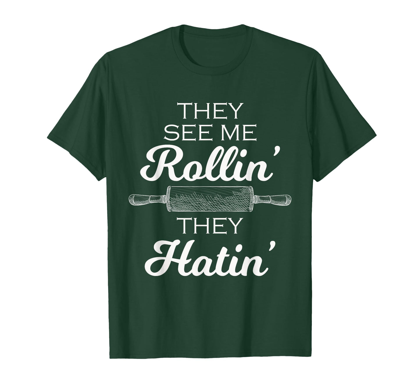 Baker They See Me Rollin' They Hatin' - Funny Rolling Pin T-Shirt