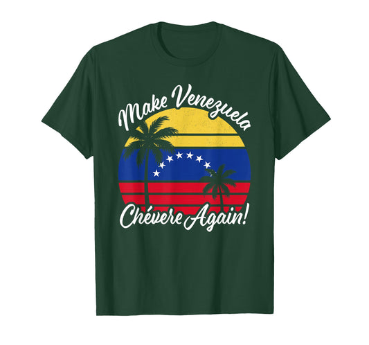 Make Venezuela Chevere Again on Flag Heritage Colors T-Shirt
