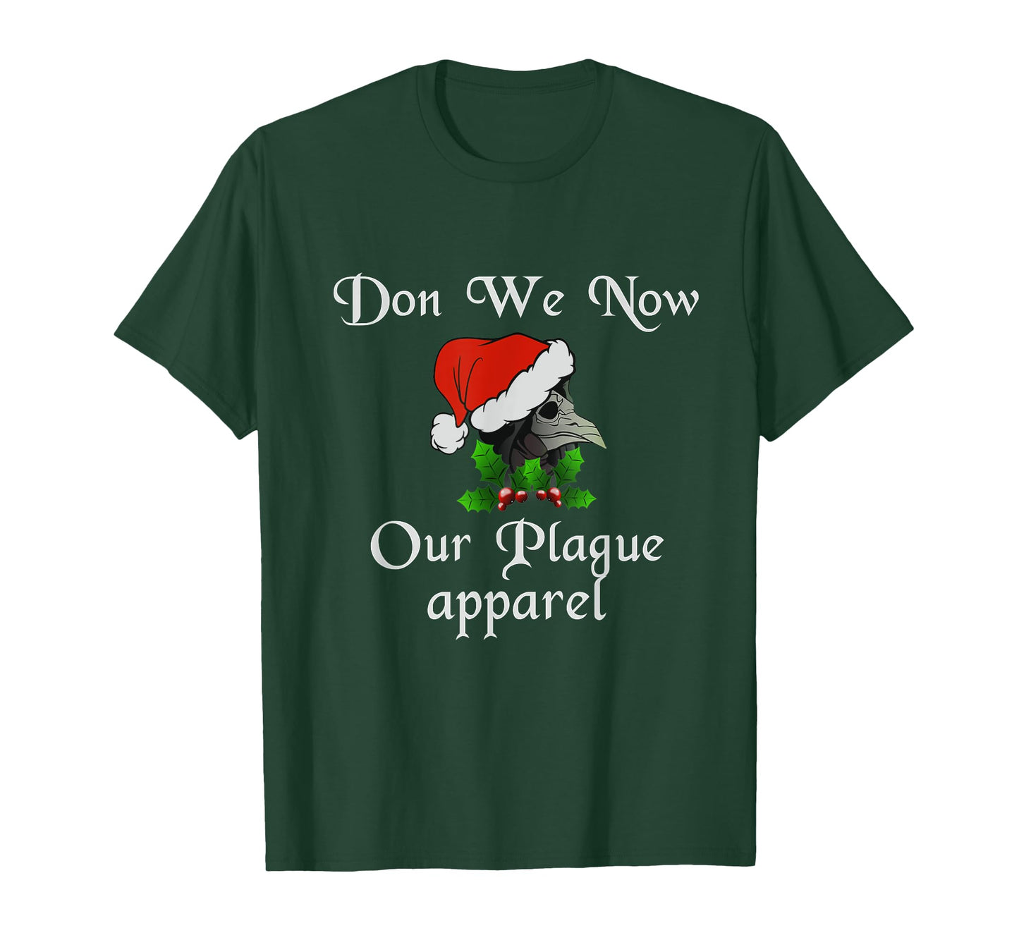 Christmas plague doctor mask don we now our plague apparel T-Shirt