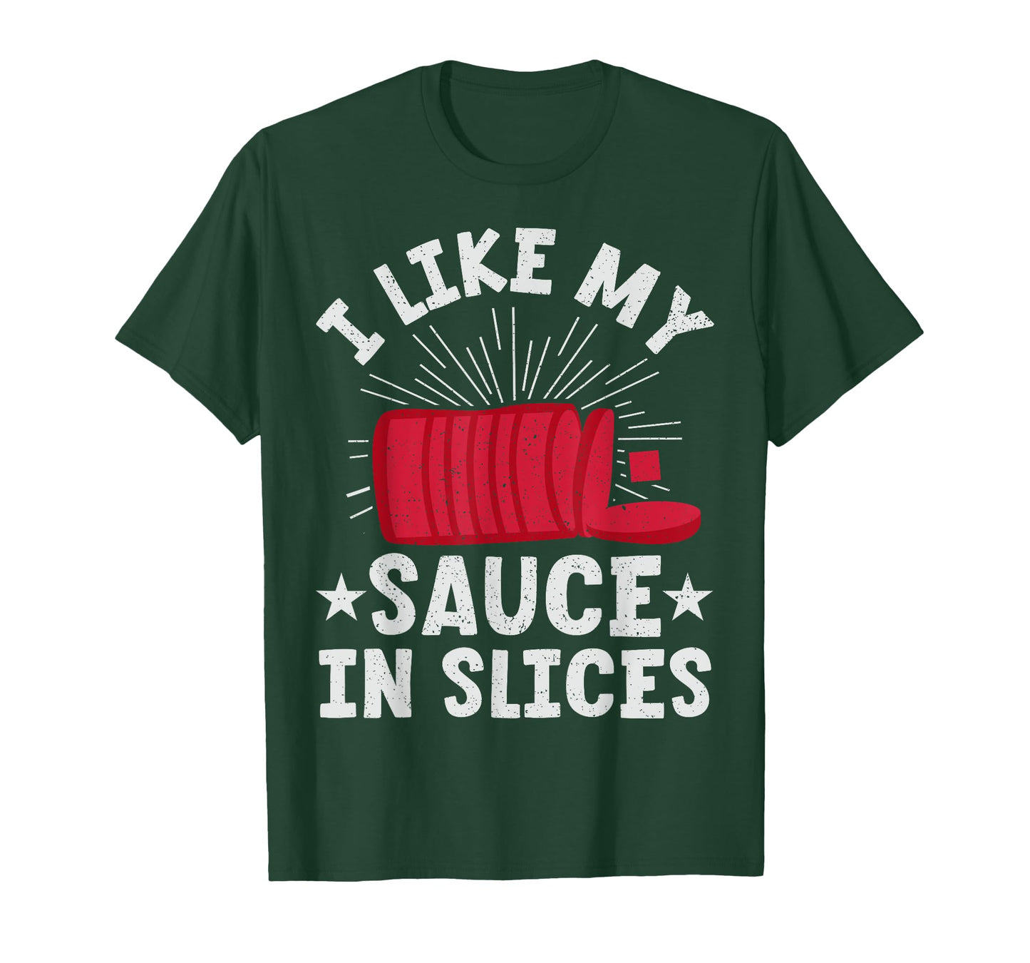 Cranberry Sauce - I Like My Sauce In Slices T-Shirt
