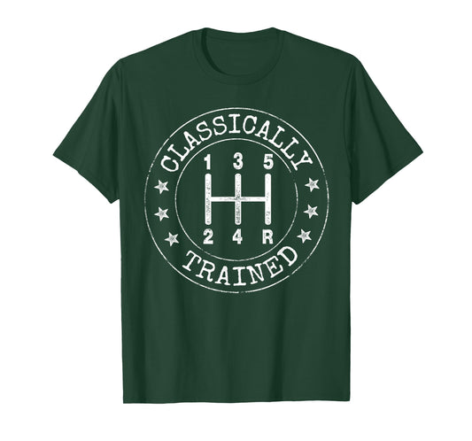 Classically Trained Manual Transmission Stick Shift Car Guy T-Shirt