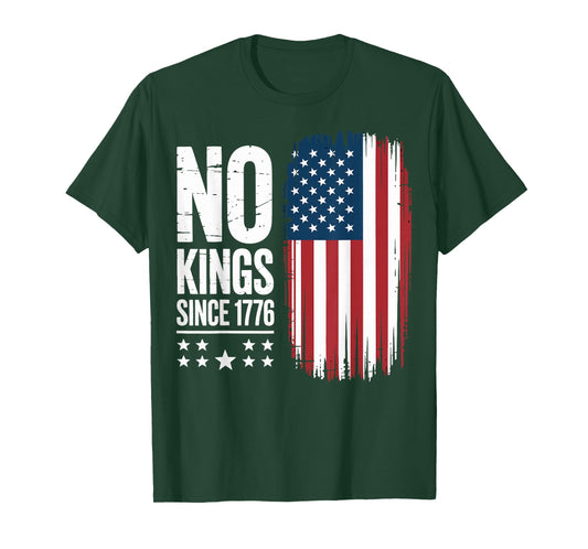 No Kings in America Since 1776 Independence Day T-Shirt