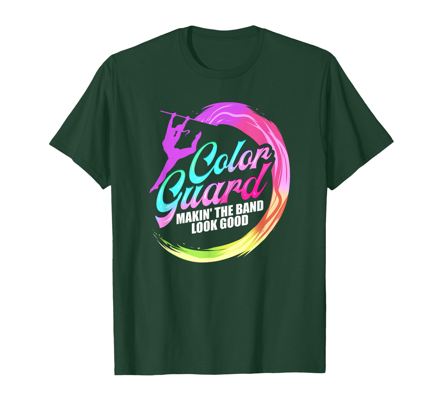 Color Guard Making The Band Look Good Color Guard T-Shirt