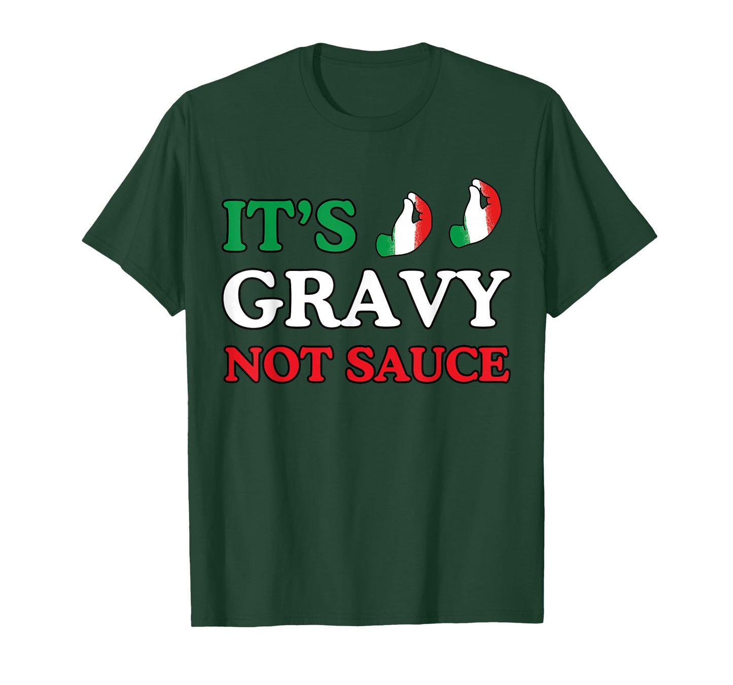 Its Gravy Not Sauce Funny Italian Themed Sayings Tee Shirts T-Shirt