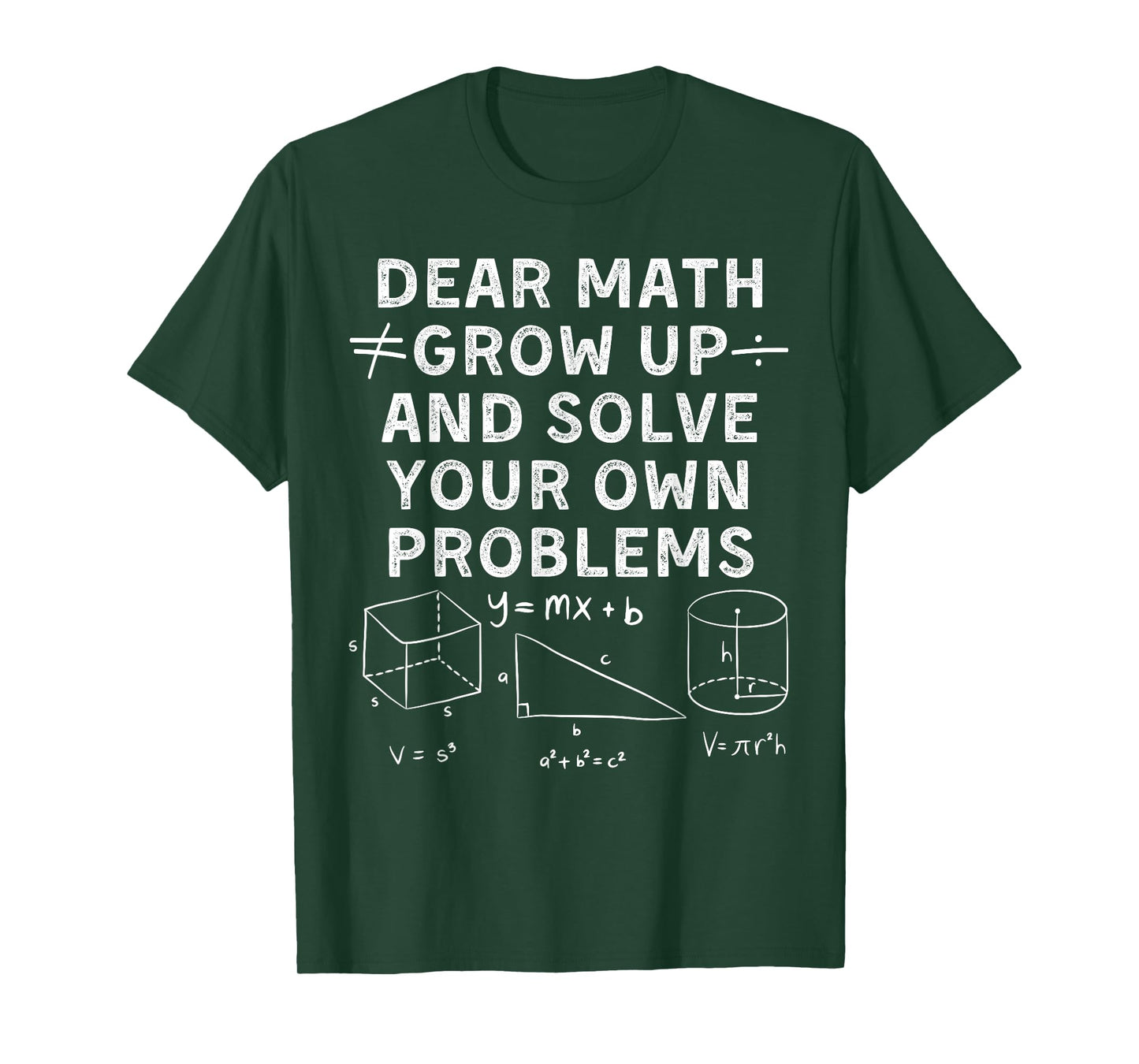 Dear Math Grow Up And Solve Your Own Problems T-Shirt