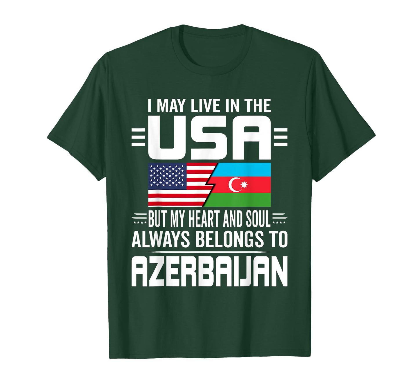 I May Live In USA But My Heart Always Belongs To Azerbaijan T-Shirt