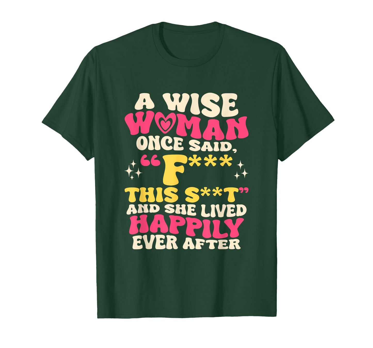 A Wise Woman Once Said F This - Funny Sarcastic Swearing T-Shirt