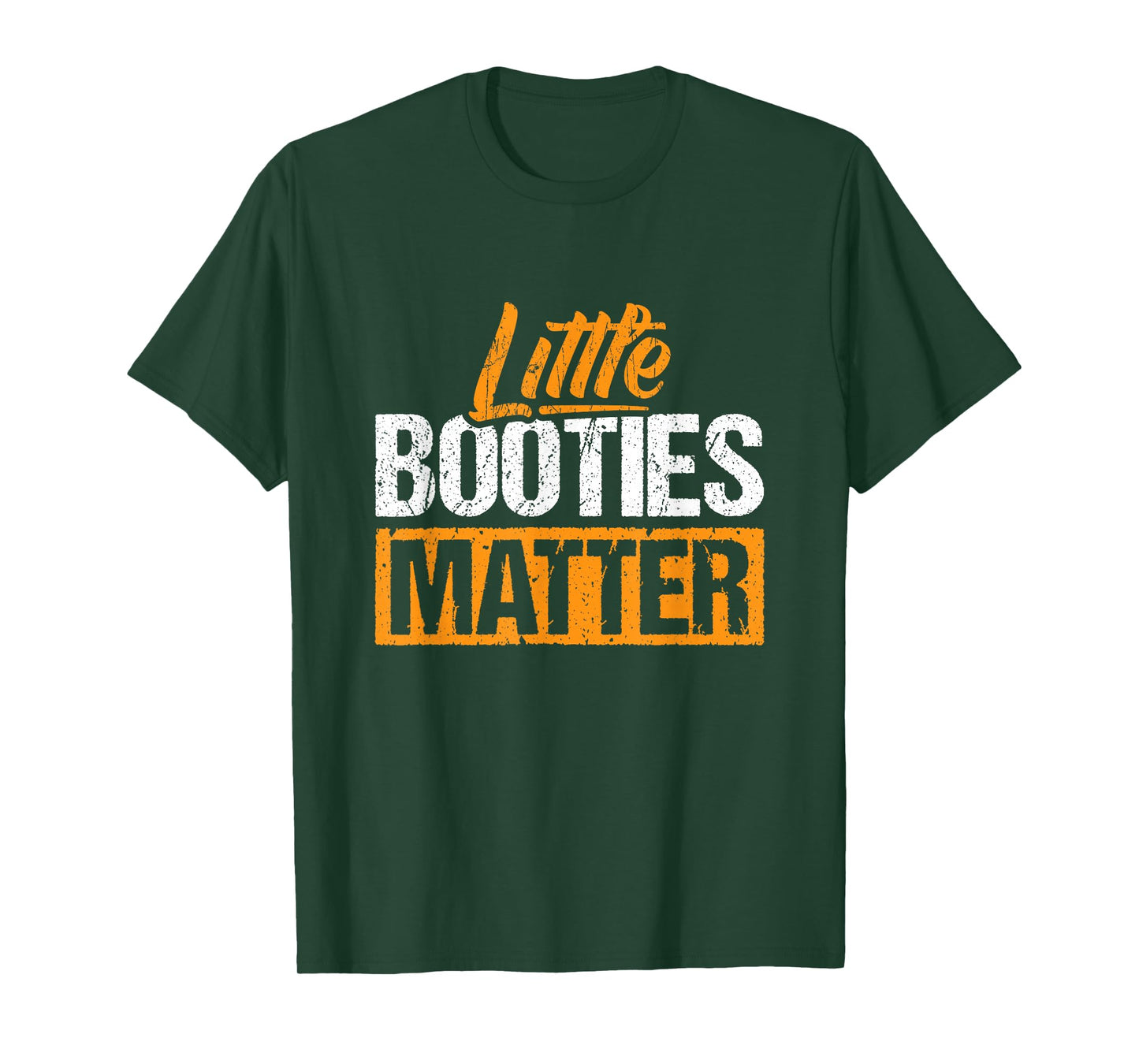 Little Booties Matter - Small Bootie Squad T-Shirt