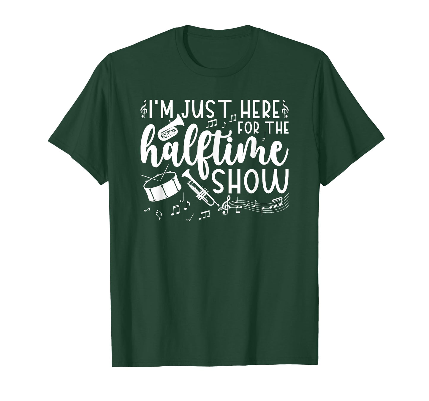 Marching Band I'm Just Here For The Halftime Show T-Shirt