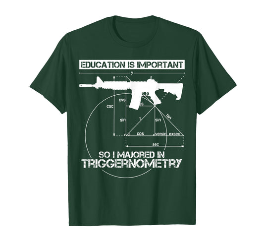 Education Is Important So I Majored In Triggernometry T-Shirt