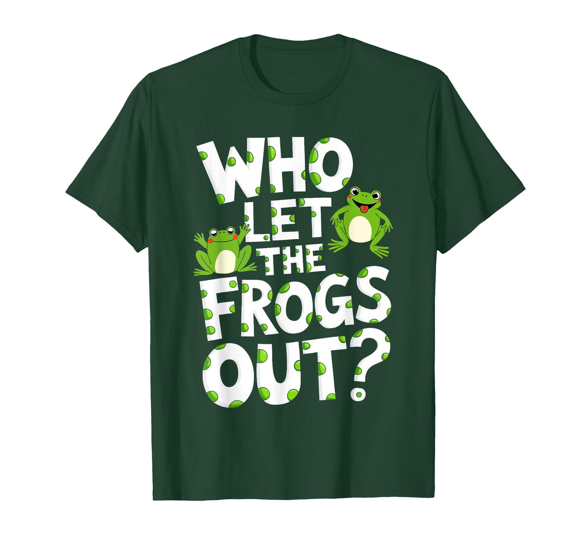 Who Let The Frogs Out Shirt Men Women Kids Green Frog Lover T-Shirt
