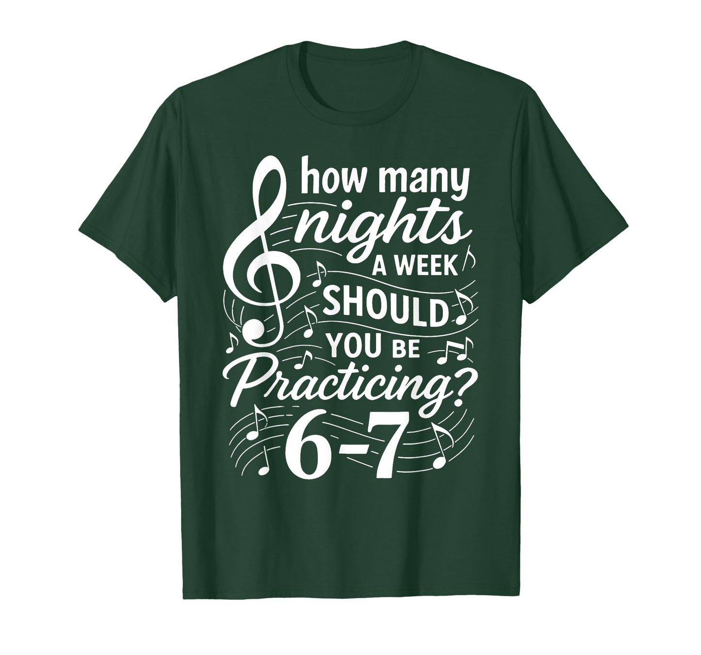 How Many Nights a Week Should You Be Practicing 67 T-Shirt