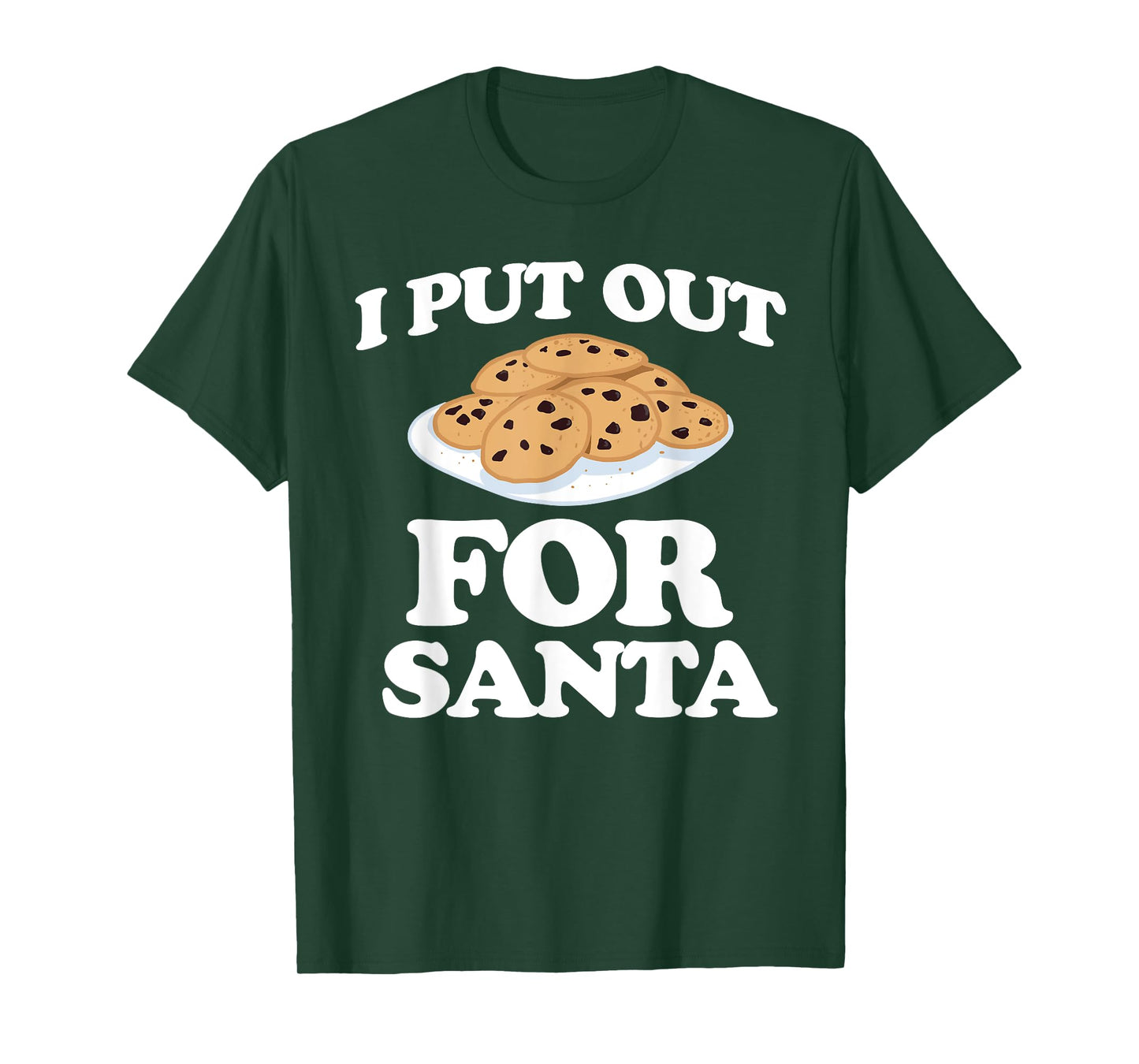 Christmas Cookies Funny I Put Out For Santa T-Shirt