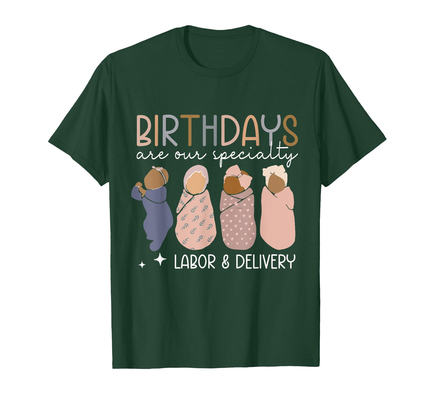 Labor and Delivery Birthdays Are Our Specialty L & D Nurse T-Shirt