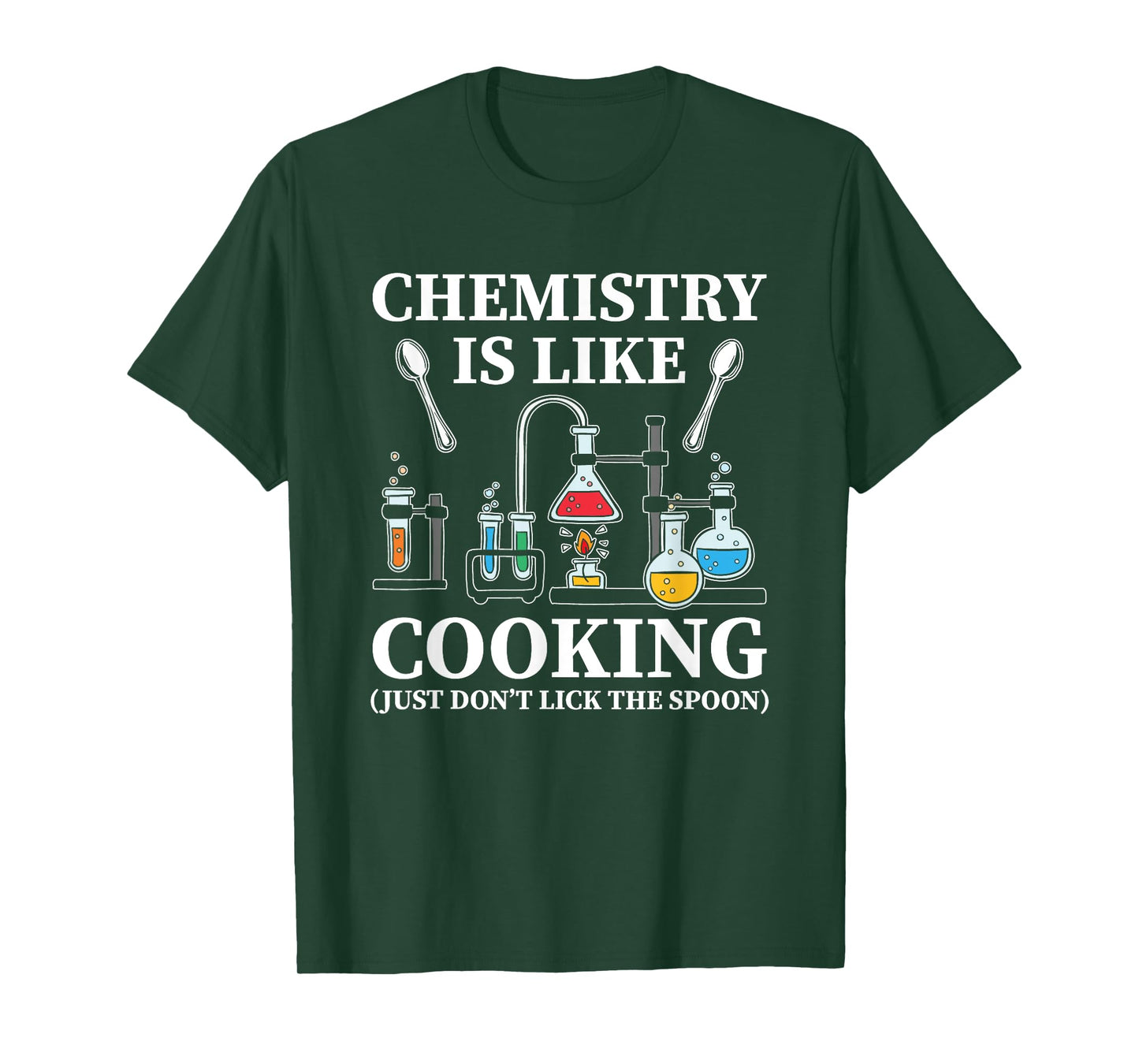 Chemistry Is Like Cooking Just Don't Lick The Spoon T-Shirt