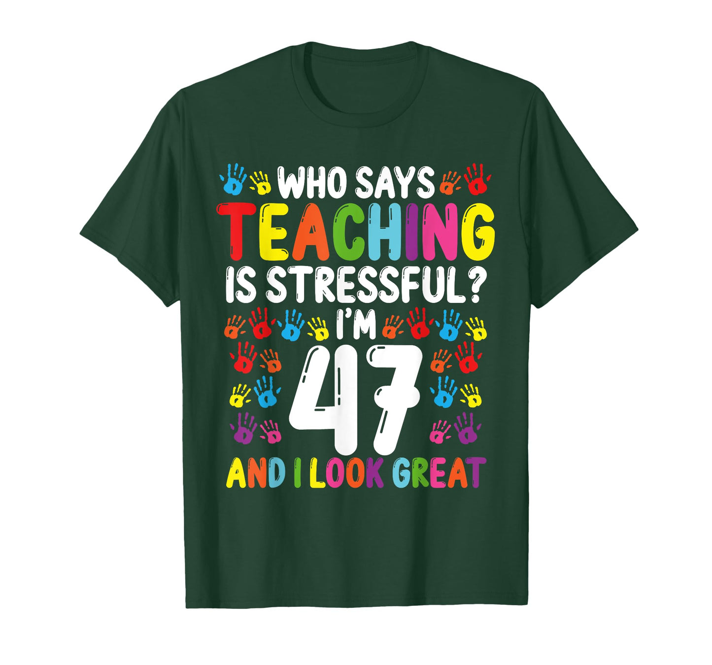 47 Year Old School Teacher Birthday Present Teachers T-Shirt