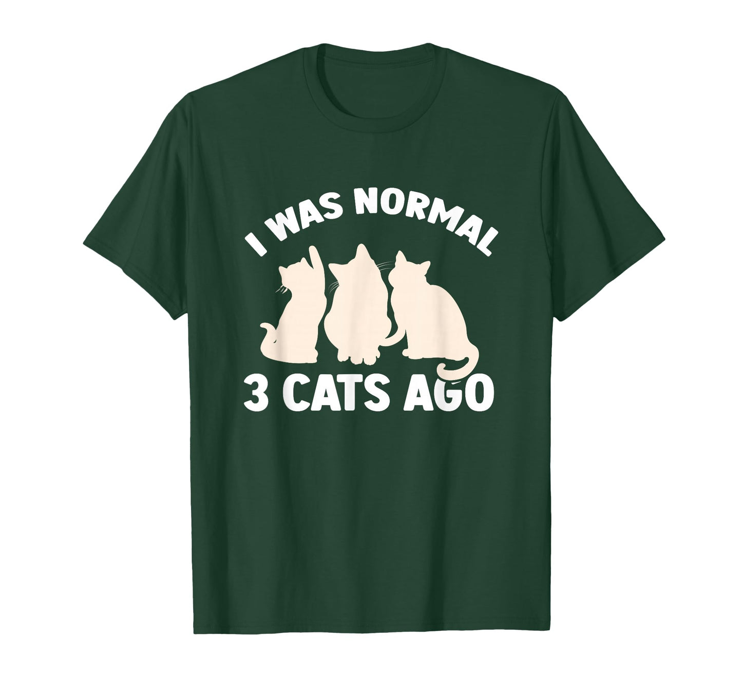 I was Normal 3 Cats Ago Cat Kitten Kitty T-Shirt