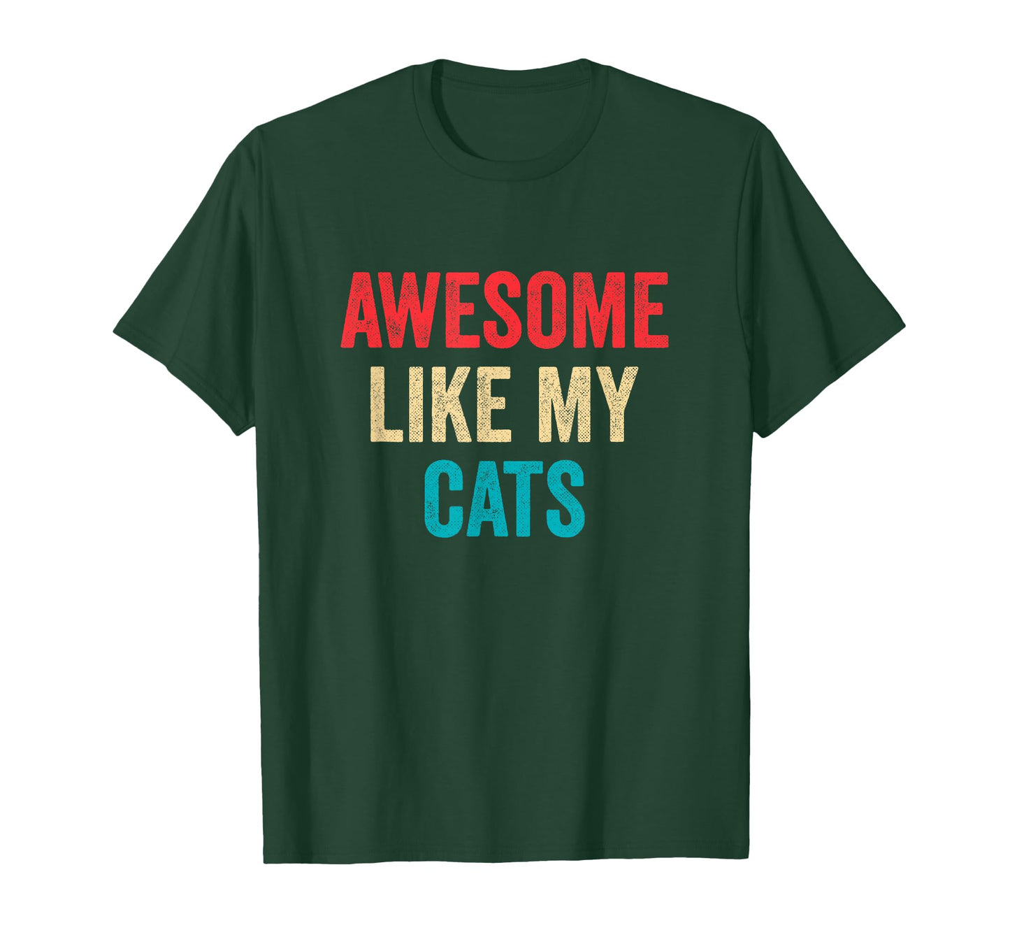 Awesome Like My Cats - Funny Cat Lover T-Shirt for Men Women Kids