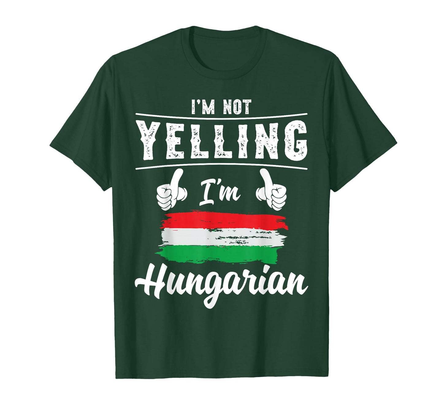 I'm Not Yelling I'm Hungarian Pride Hungarian Flag T-Shirt