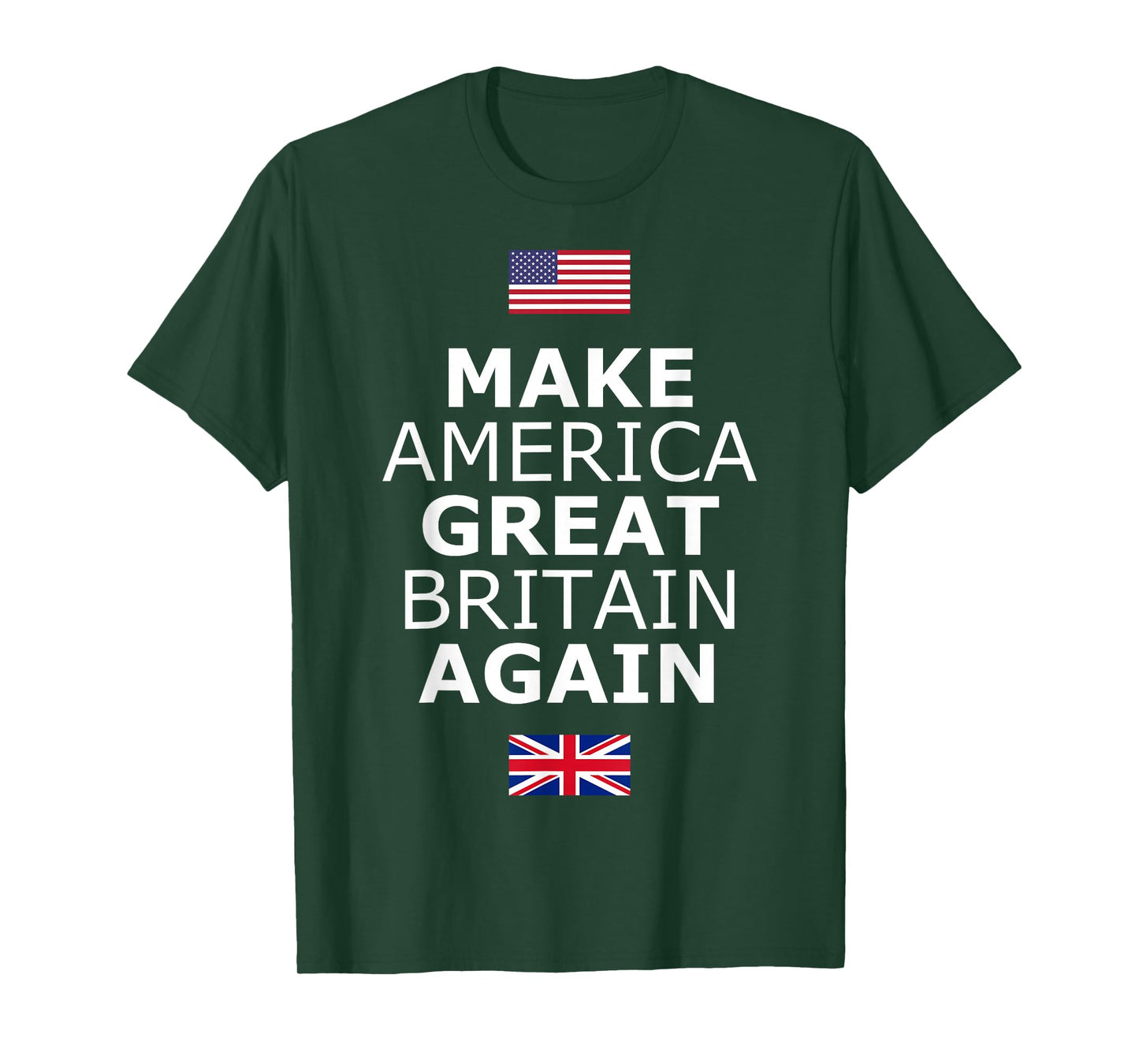 Make America Great Britain Again T-Shirt w/Flags T-Shirt