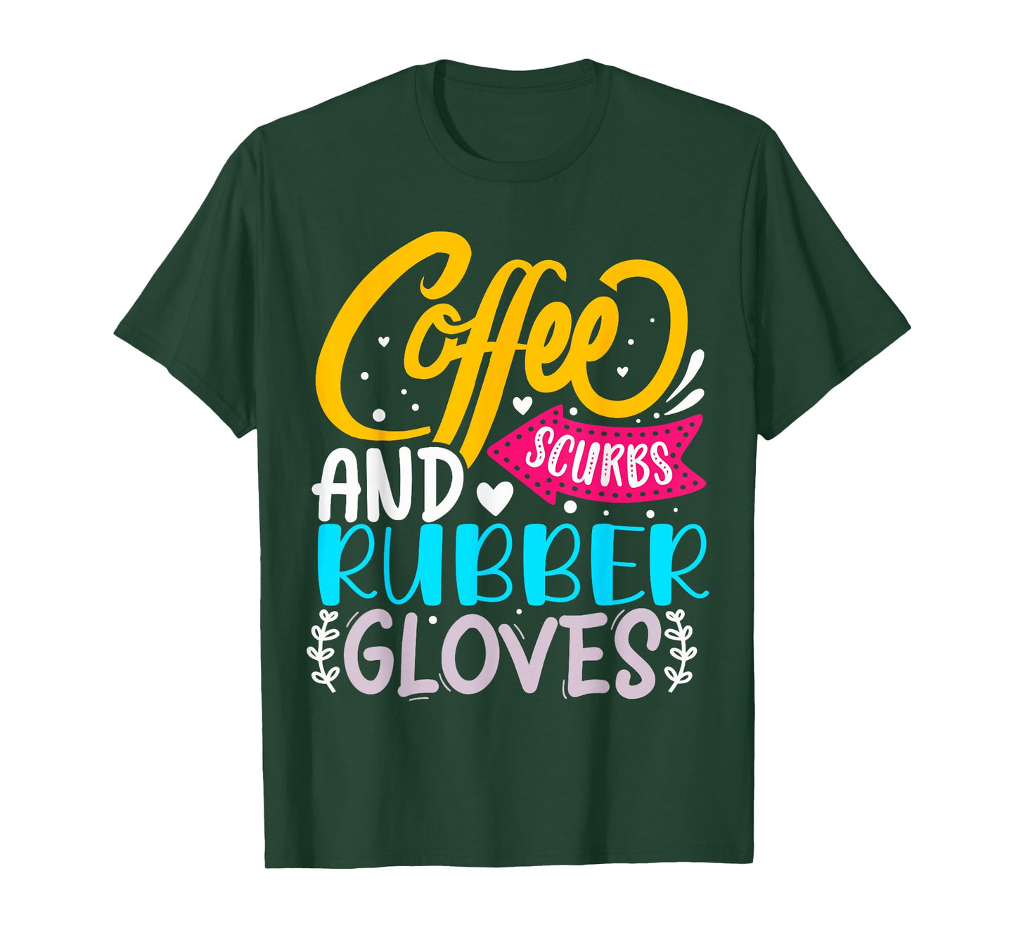 Coffee Scrubs And Rubber Gloves T-Shirt