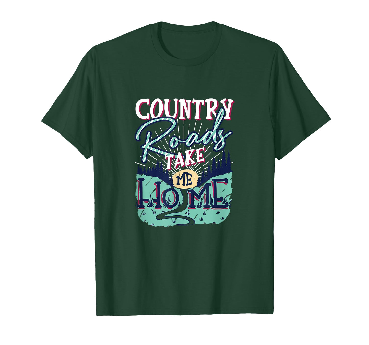 Country Roads Take Me Home Southern Girls Country Life T-Shirt