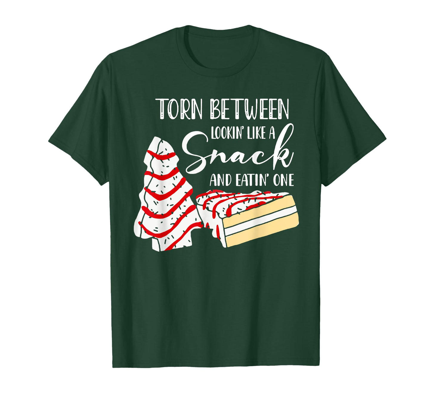 Christmas Tree Cake Torn Between Looking' Like a Snack T-Shirt